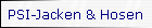 PSI-Jacken & Hosen